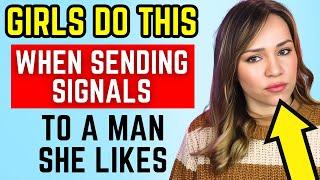 Girls Do THIS When Sending Signals - Don't Ignore These!