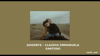 GOODBYE - CLAUDIA EMMANUELA SANTOSO II AESTHETIC LYRICS