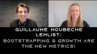 Guillaume Moubèche: Bootstrapping and growth are the new metrics | Co-founder & CEO @Lemlist