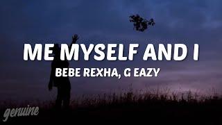 G-Eazy x Bebe Rexha - Me, myself & I (Lyrics)