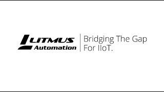 Litmus Automation | Bridging The Gap For IIoT