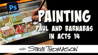 Painting Paul and Barnabas in Acts 14 | Livestream with Steve Thomason