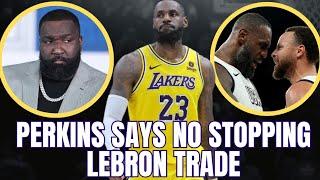 Kendrick Perkins Say Lakers LeBron Trade Won't Be Stopped