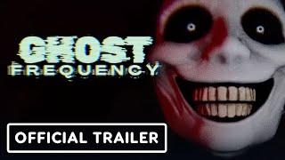 Ghost Frequency - Official Reveal Trailer