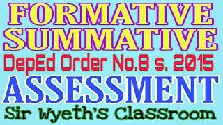 FORMATIVE & SUMMATIVE | ASSESSMENT | DepEd Order No.8 s. 2015