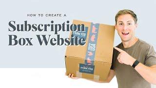 How To Create a Subscription Box Website