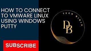 How to connect from windows OS putty to vmware linux machine.