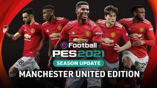 eFootball PES 2021 SEASON UPDATE x Manchester United - Club Edition Trailer