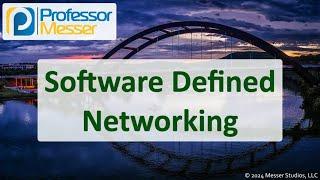 Software Defined Networking - CompTIA Network+ N10-009 - 1.8