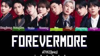 ATEEZ-(エイティーズ) (에이티즈) 'FOREVERMORE' Lyircs 가사 [Color Coded Kan_Eng_Chinese]（中日英歌詞）