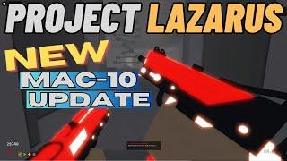 Project Lazarus: New Mac-10 Submachine Gun Update (Honest Review)