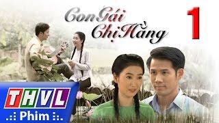 THVL | Con gái chị Hằng - Tập 1