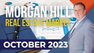 Morgan Hill Real Estate Market October 2023