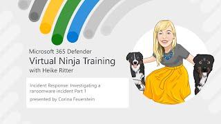 Incident Response: Investigating a Ransomware Incident Pt 1 | Virtual Ninja Training w/ Heike Ritter