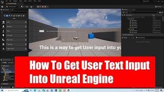 Getting User Input as Text into Unreal Engine (see update link in the description)