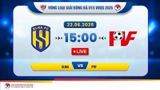  Trực tiếp: SLNA - PVF |15:00-22.6.2025| VÒNG LOẠI GIẢI BÓNG ĐÁ U15 VĐQG 2025