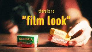 Here's Why Film Doesn't Have a "Look". . .