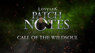 Lost Ark: Patch Notes with Henry, The Call of the Wildsoul