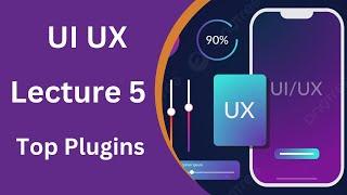 دبلومة uiux || المحاضرة 5 || Top Plugins