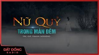 Truyện ma : NỮ QUỶ TRONG MÀN ĐÊM - Truyện ma pháp sư trẻ độ quỷ Nguyễn Huy diễn đọc