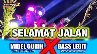 Dj Selamat Jalan Middle Gurih Bass Legit ||Auto Goyang Raung V2