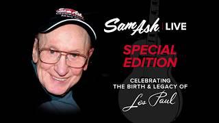 Sam Ash LIVE - Episode 45: Celebrating the Birth & Legacy of Les Paul