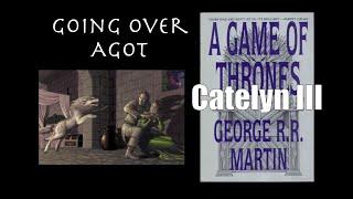 Going Over Catelyn III, A Game of Thrones