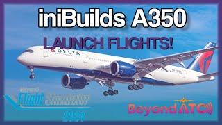 iniBuilds A350 LAUNCH FLIGHTS | MSFS | FLIGHT SIM 2024 | BEYONDATC LLM | THE BEST AI ATC