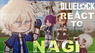 BLUE LOCK REACT TO NAGI SEISHIRO  || slursagi