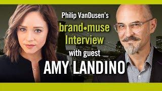 brand•muse Interview with Amy Landino and host Philip VanDusen