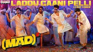 Laddu Gaani Pelli Lyric Video | Mad Square | Kalyan Shankar |Bheems Ceciroleo |Kasarla Shyam |Mangli