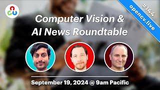 Computer Vision & AI News Roundtable - OpenCV Live! 144