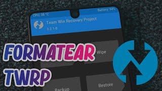 COMO FORMATEAR CON TWRP EN CUALQUIER DISPOSITIVO*