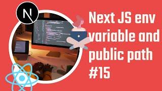 Next JS env variables and public path  #15
