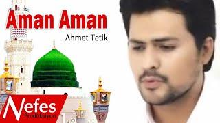 Ahmet Tetik - Aman Aman  Nefes Prodüksiyon