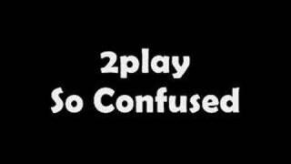 Official 2play - So Confused