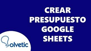 Crear Presupuesto en Google Sheets