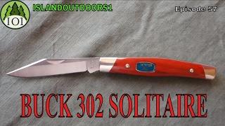 BUCK 302 SOLITAIRE, One Blade To Rule Them All! - Episode 57
