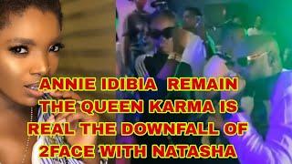 ANNIE IDIBIA REMAIN THE QUEEN KARMA IS REAL THE DOWNFALL OF 2FACE WITH NATASHA