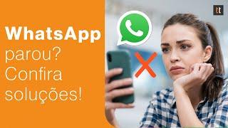 WhatsApp parou de funcionar? Veja possíveis causas e soluções