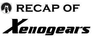 The ULTIMATE Recap of Xenogears (RECAPitation) #xenogears