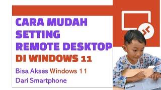 cara mudah setting remote desktop di windows 11 | Bisa Akses Windows 11 Dari Smartphone