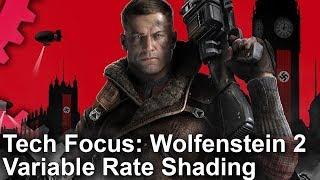 Tech Focus: Wolfenstein 2's Variable Rate Shading: Nvidia Turing Analysis!