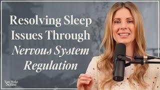 Resolving Sleep Issues Through Nervous System Regulation