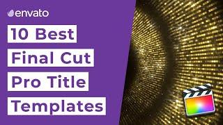 10 Best Final Cut Pro Titles Templates [2020]