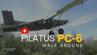 Alaska Bush flying - Walk around the Pilatus Porter PC-6 : 2023