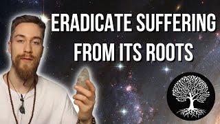 How To End Suffering From its Root