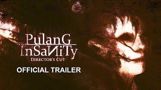 Pulang Insanity - Director's Cut Launch Trailer