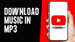 How To Download Music From YouTube To MP3 - Full Guide