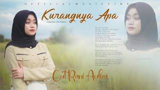 CUT RANI - KURANGNYA APA (Official Music Lyric)